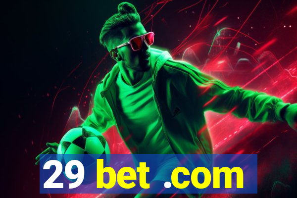 29 bet .com